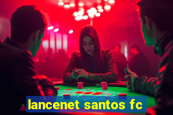 lancenet santos fc